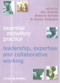 Essensial Midwifery Practice : Leadership, expertise, and Collaborative Working