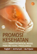PROMOSI KESEHATAN BERBASIS TRANSTHEORITICAL MODEL PADA IBU HAMIL PREEKLAMSIA