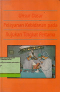 Unsur Dasar Pelayanan Kebidanan Pada Rujukan Tingkat Pertama