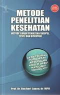 Metode Penelitian Kesehatan : Metode Ilmiah Penulisan Skripsi Tesis dan Disertasi