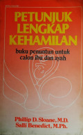 Petunjuk Lengkap Kehamilan Buku Penuntun Untuk Calan Ibu dan Ayah