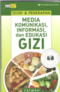 Teori dan Penerapan Media Komunikasi, Informasi, dan Edukasi Gizi